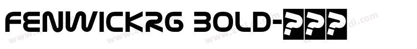 FenwickRg Bold字体转换 FenwickRg Bold字体转换
